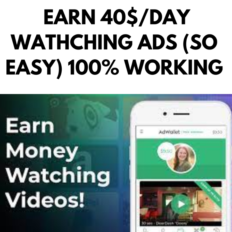 EARN 40$/DAY WATHCHING ADS (SO EASY) 100% WORKING
