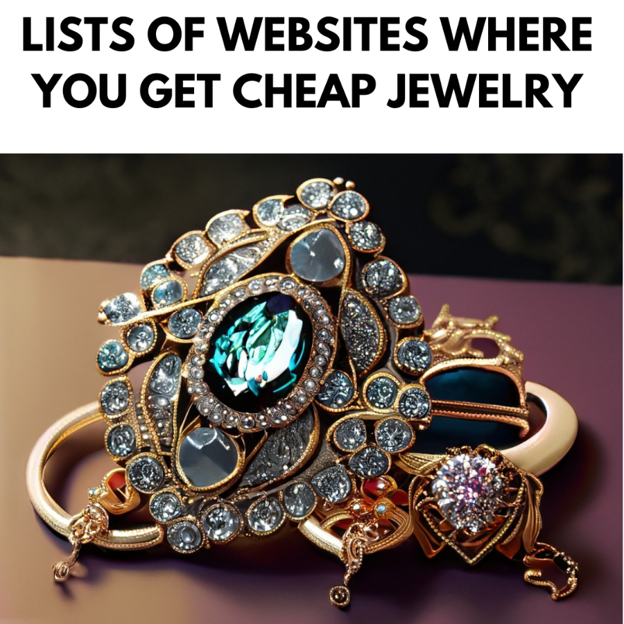 LISTS OF WEBSITES WHERE YOU GET CHEAP JEWELRY