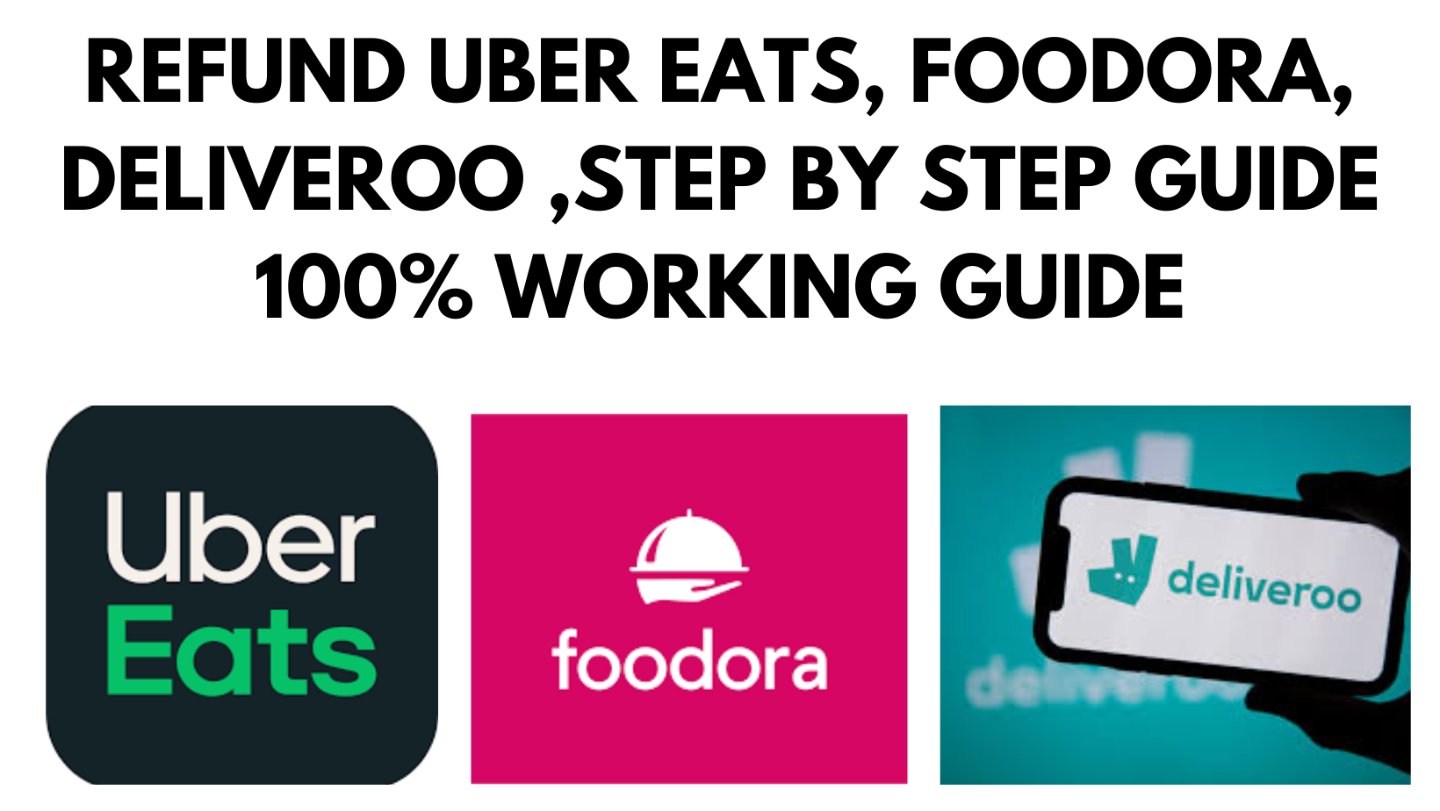 REFUND UBER EATS, FOODORA, DELIVEROO STEP BY STEP GUIDE