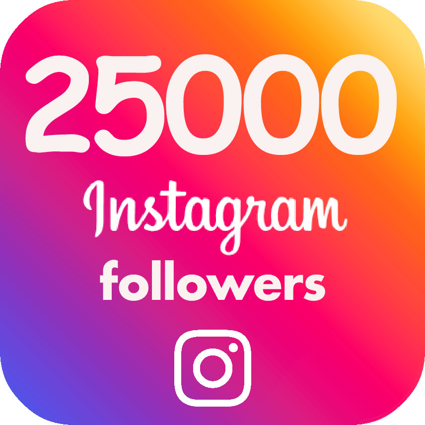 25,000 Instagram followers