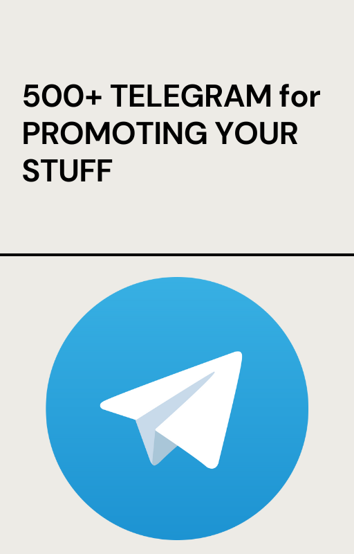 500+ TELEGRAM GROUPS for PROMOTING YOUR STUFF