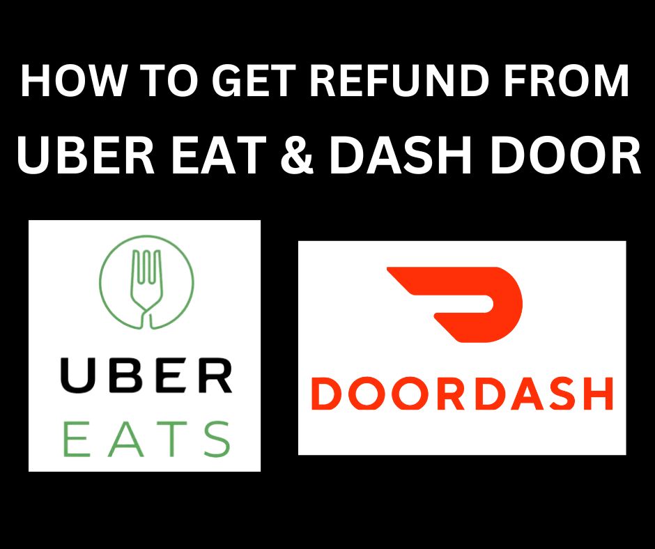 HOW TO GET REFUND FROM UBER EATS AND DASH DOOR
