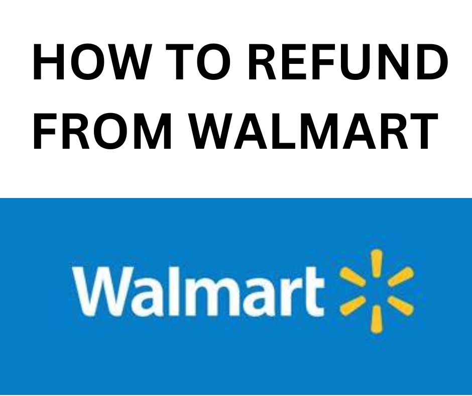HOW TO GET REFUND FROM WALMART
