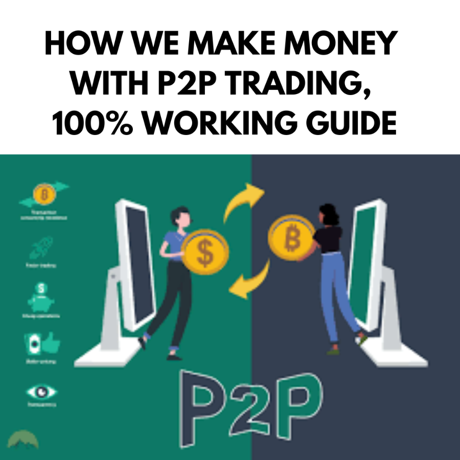 HOW WE MAKE MONEY  WITH P2P TRADING, 100% WORKING GUIDE