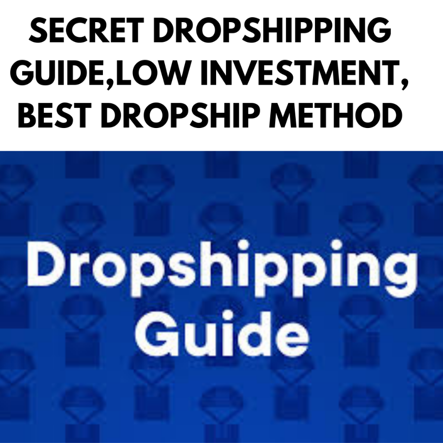 SECRET DROPSHIPPING GUIDE,LOW INVESTMENT, BEST DROPSHIP