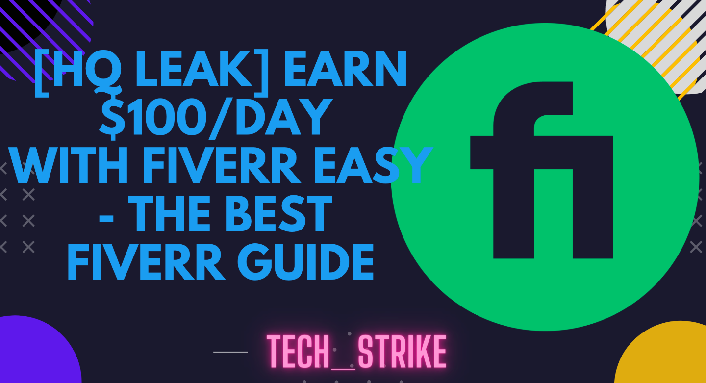 [HQ LEAK] EARN $100/DAY WITH FIVERR EASY -  GUIDE