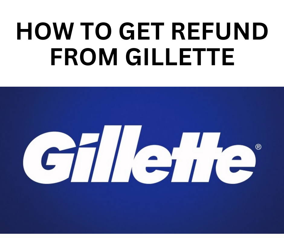 HOW TO GET REFUND FROM GILLETTE