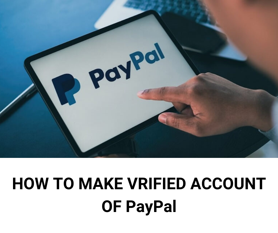 HOW TO MAKE VRIFIED ACCOUNT OF PayPal