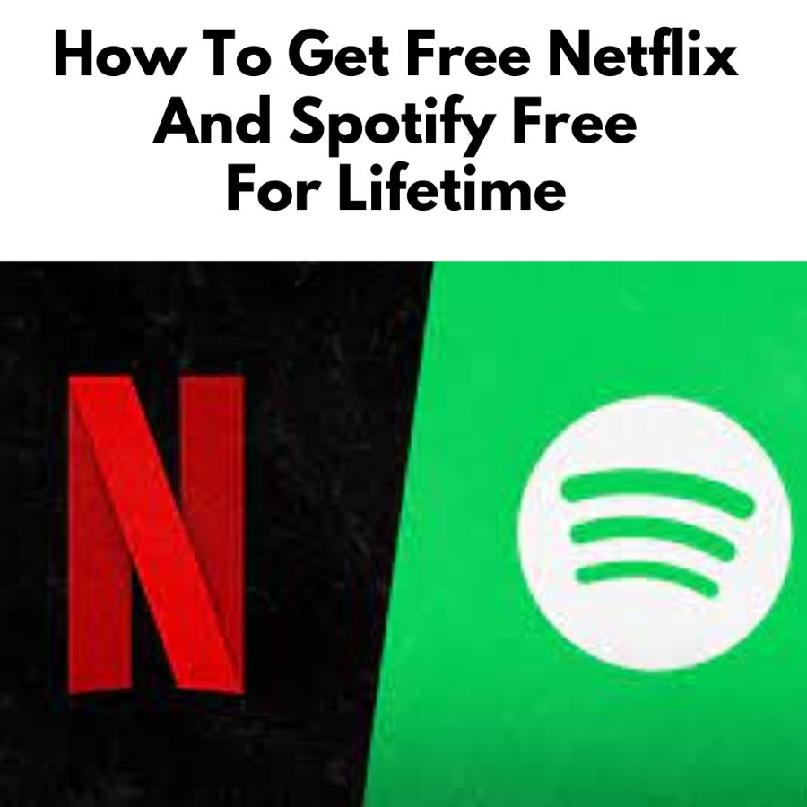How To Get Free Netflix  And Spotify Free  For Lifetime