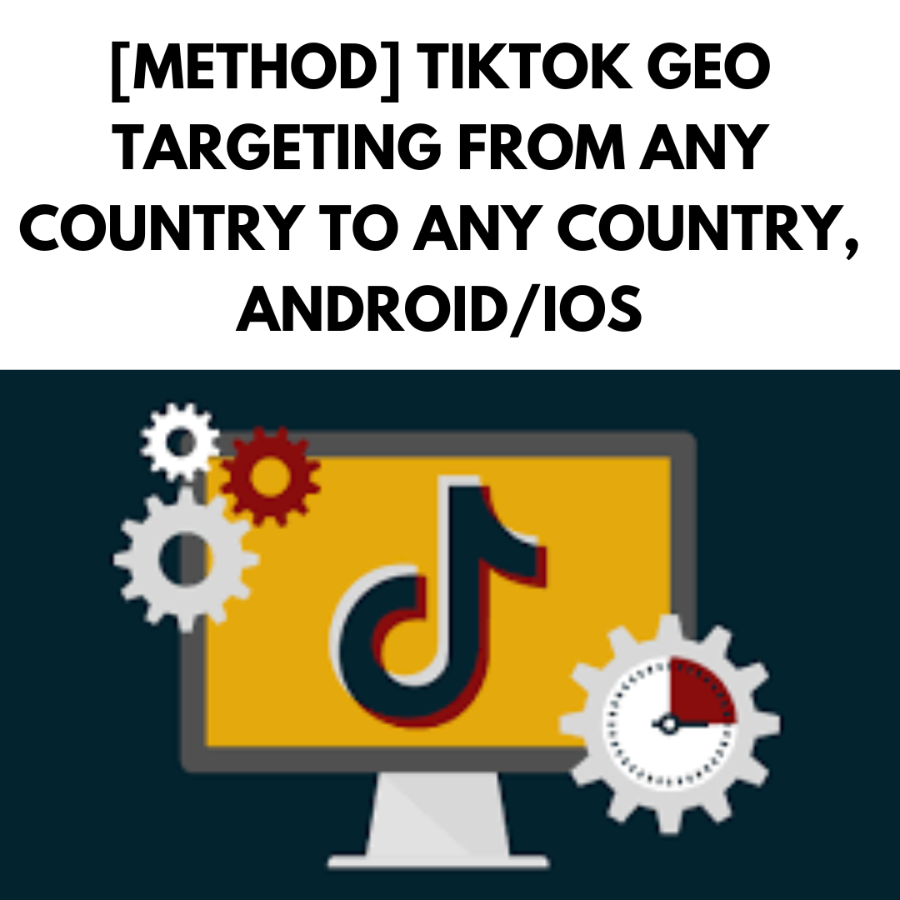 [METHOD] TIKTOK GEO TARGETING FROM ANY COUNTRY