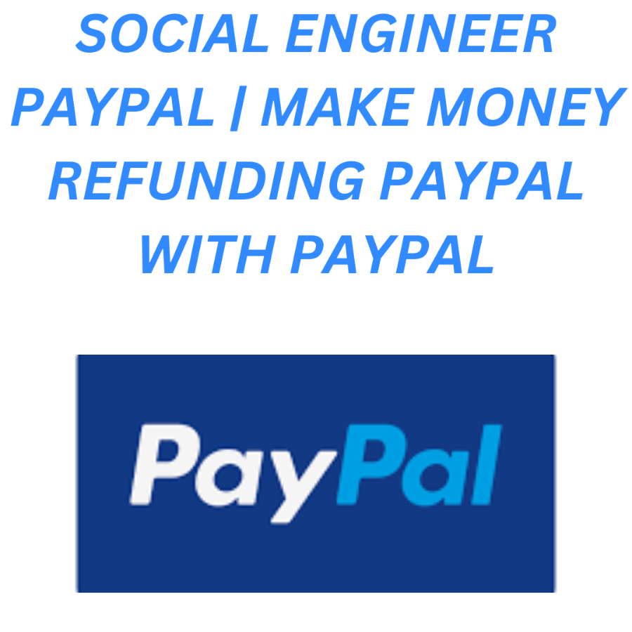 SOCIAL ENGINEER PAYPAL | MAKE MONEY REFUNDING PAYPAL WI