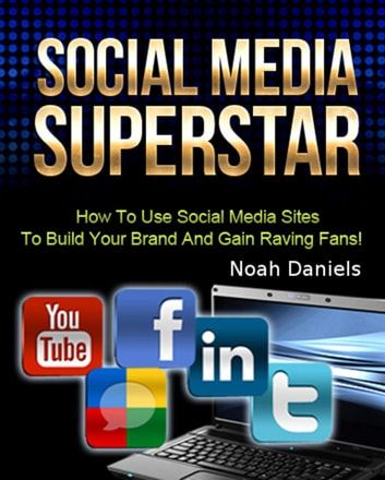 Social Media Superstar, Use Social Media to Build Brand