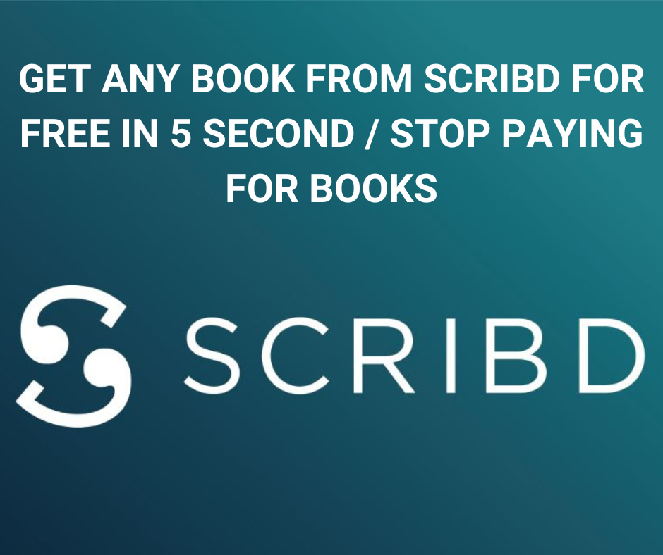 GET ANY BOOK FROM SCRIBD FOR FREE IN 5 SECOND