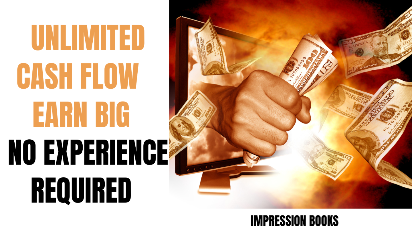 UNLIMITED CASH FLOW- EARN BIG -NO EXPERIENCE REQUIRED