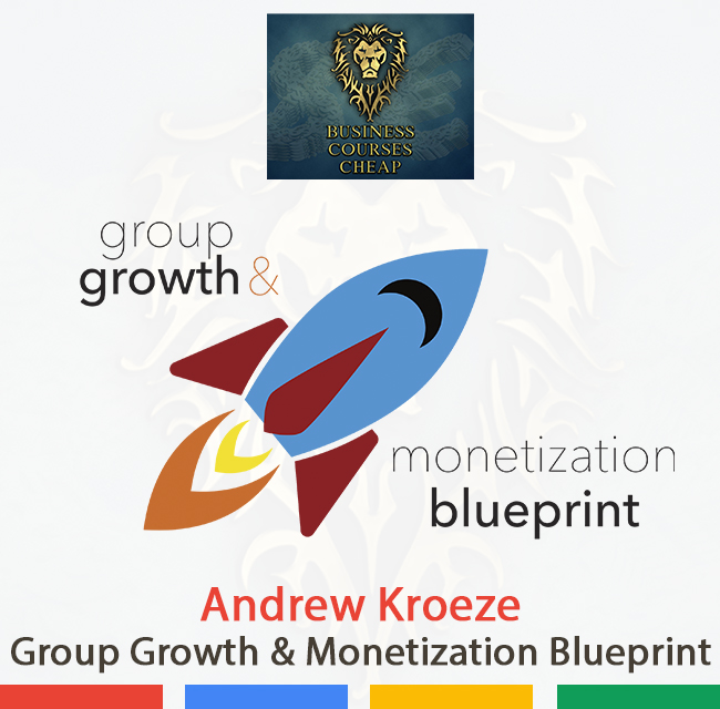 Andrew Kroeze - Facebook Group Growth & Monetiza...