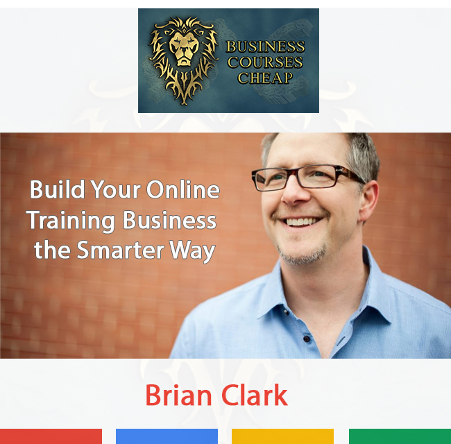Brian Clark - Build Your Online Training Business