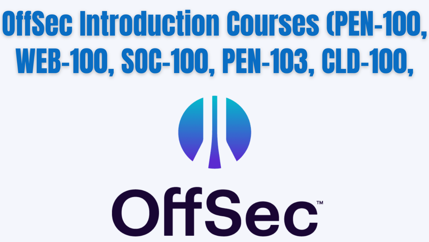 OffSec Intro Courses (PEN-100, WEB-100, SOC-100,PEN 103