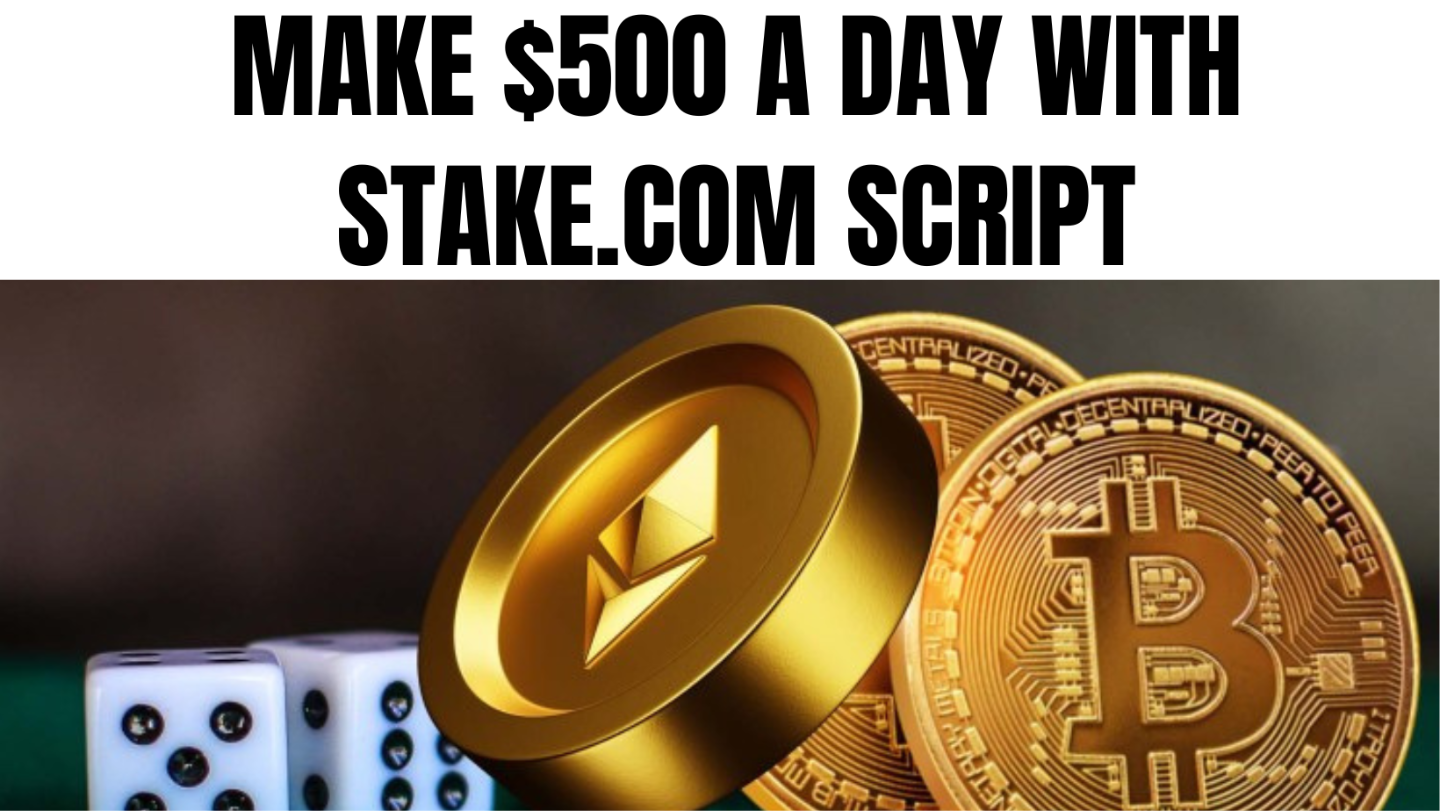MAKE $500 A DAY WITH STAKE.COM SCRIPT-NO INVESTMENT