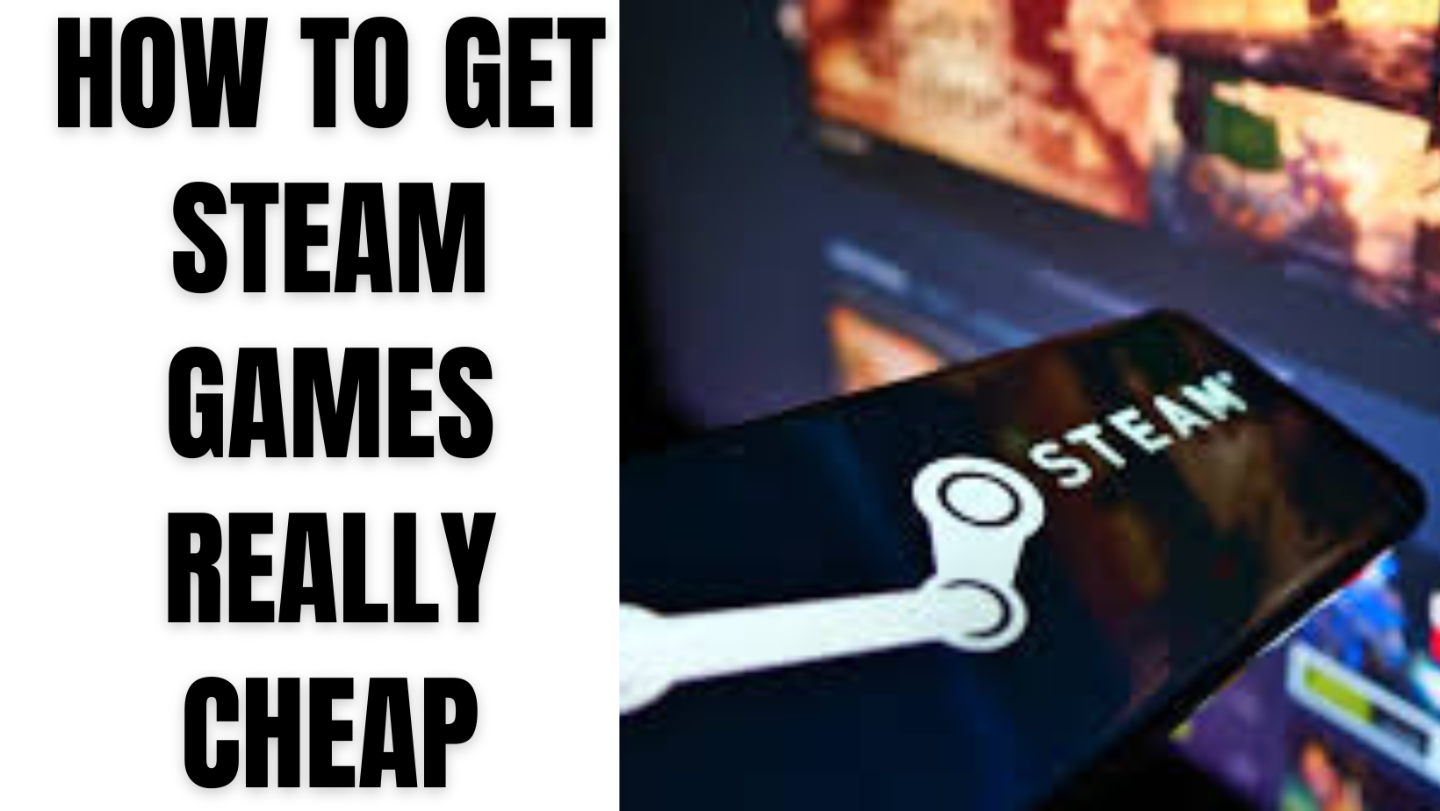 HOW TO GET REALLY CHEAP STEAM GAMES