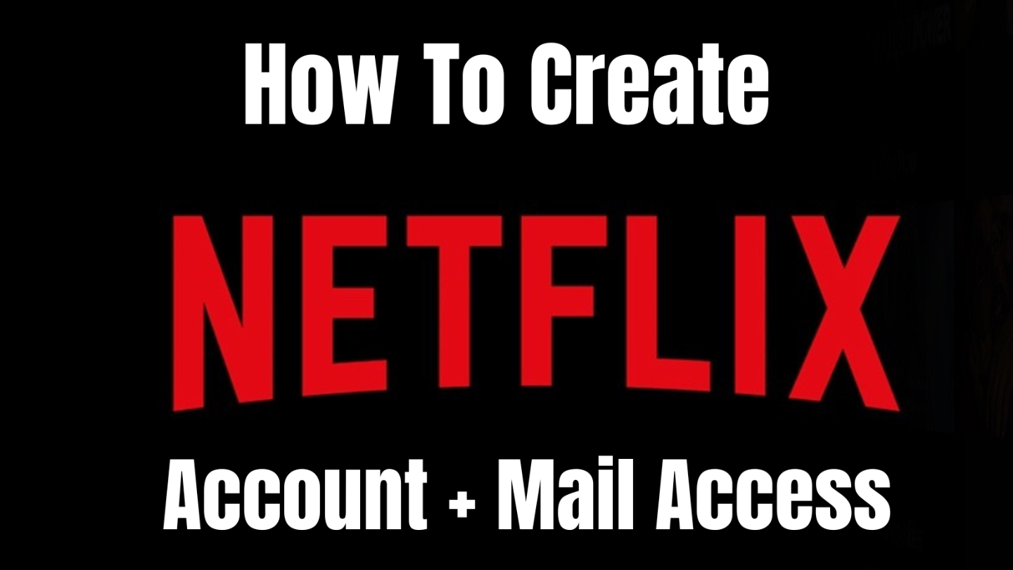 HOW TO GET A FREE NETFLIX ACCOUNT + MAIL ACCESS.