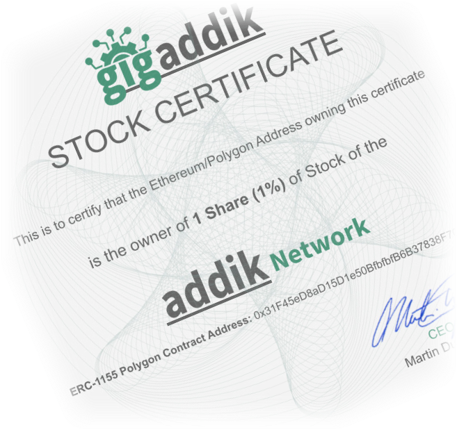 One (1) Share of the Addik Network + 2000 GIG Coins