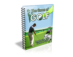 The Game of Golf - Improving Your Game of Golf
