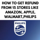 GET REFUND FROM 15 STORES LIKE  AMAZON, APPLE, WALMART
