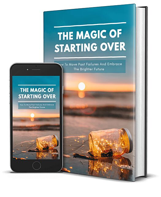 The Magic Of Starting Over