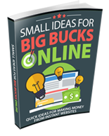 Small Ideas For BIG Bucks Online