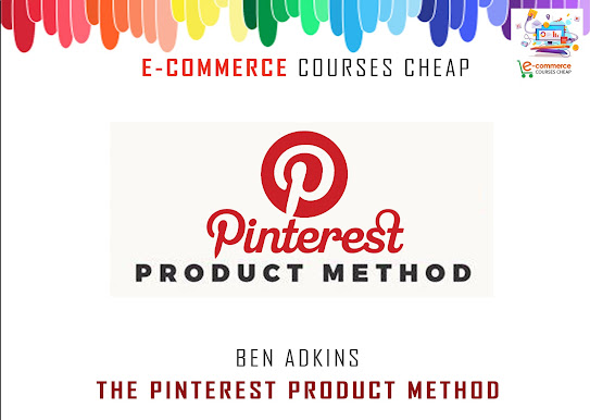 Ben Adkins - The Pinterest Product Method