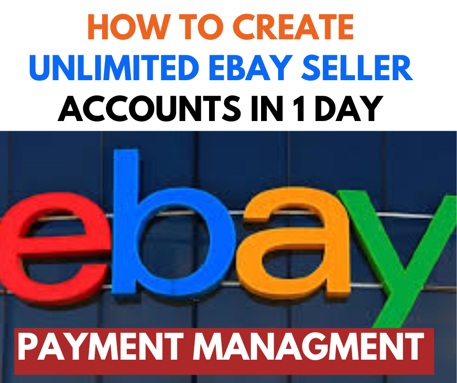 HOW TO CREATE UNLIMITED EBAY SELLER ACCOUNTS IN 1 DAY