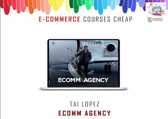 Tai Lopez - Ecomm Agency - Exclusive E-Commerce Courses
