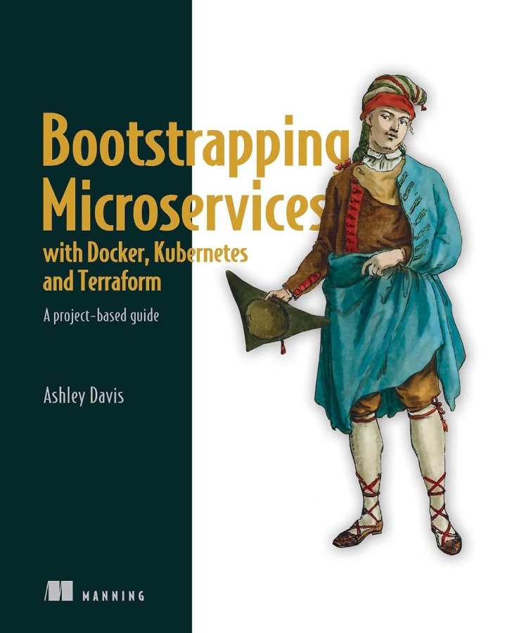 Bootstrapping Microservices with Docker, Kubernetes