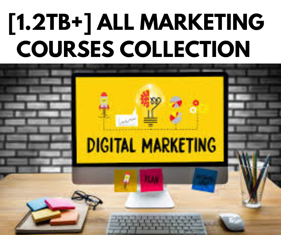 [1.2TB+] ALL MARKETING COURSES COLLECTION