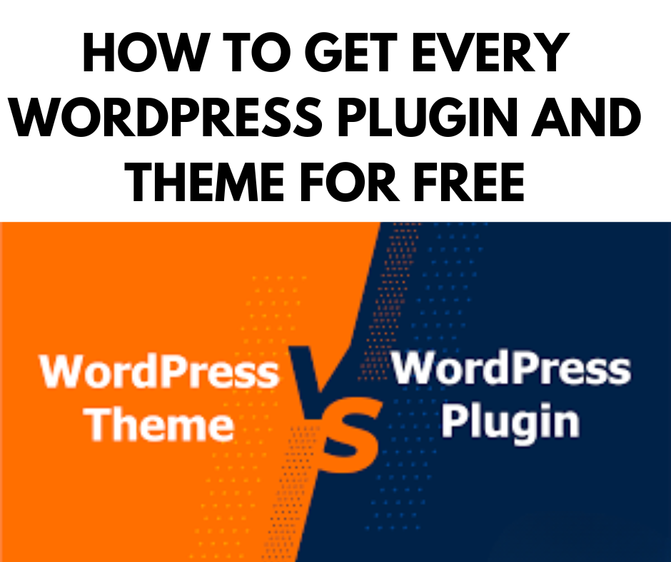 HOW TO GET EVERY WORDPRESS PLUGIN AND THEME FOR FREE