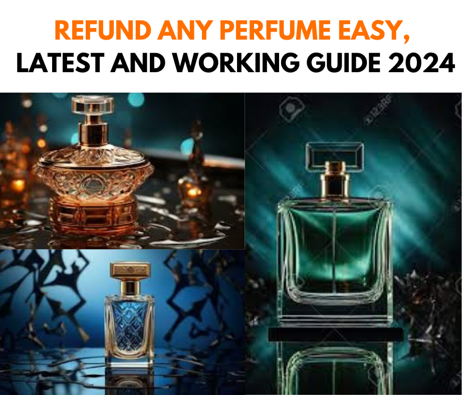 REFUND ANY PERFUME EASY,  WORKING 2024