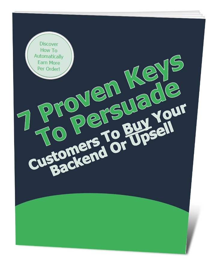 7 Proven Keys To Persuade Customers To Buy Your Backend