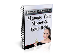 MANAGE YOUR MONEY AND YOUR DEBT
