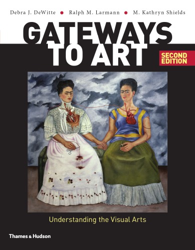 Gateways to Art Understanding the Visual Arts 2 Edition