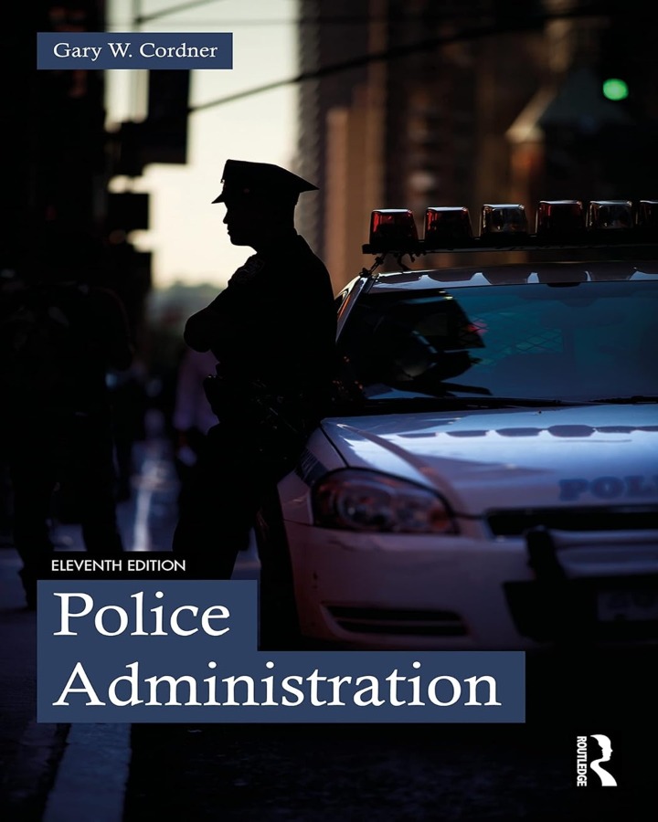 Police Administration 11th Edition by Gary W. Cordner