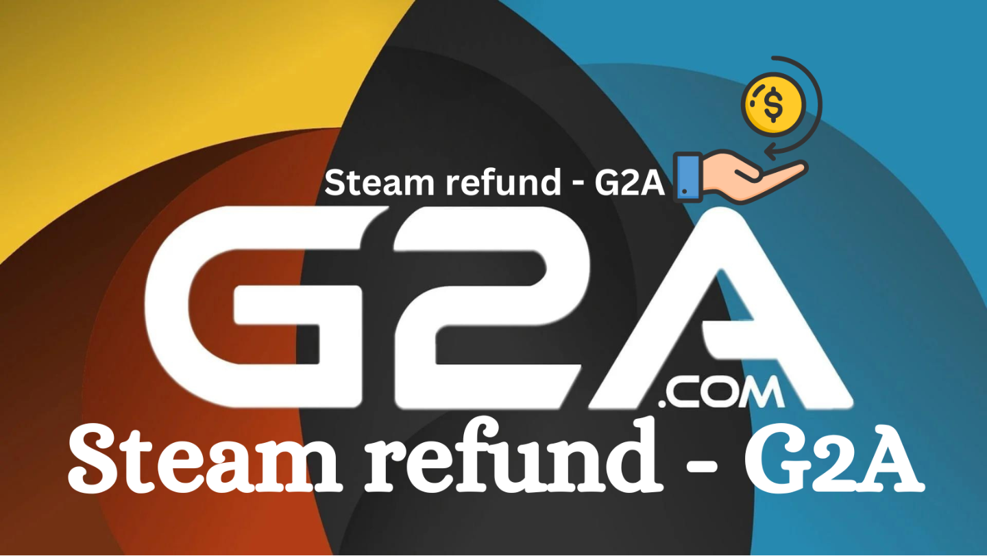 Steam refund - G2A