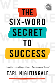 The six word secret to success